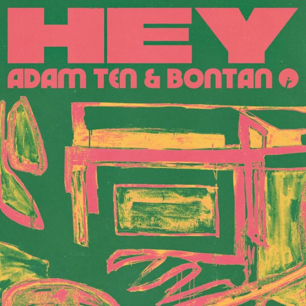 Bontan & Adam Ten - Hey