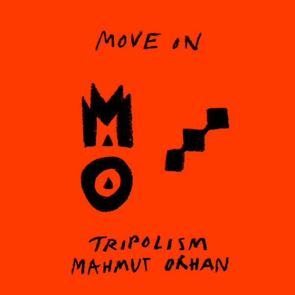 Mahmut Orhan & Tripolism - Move On