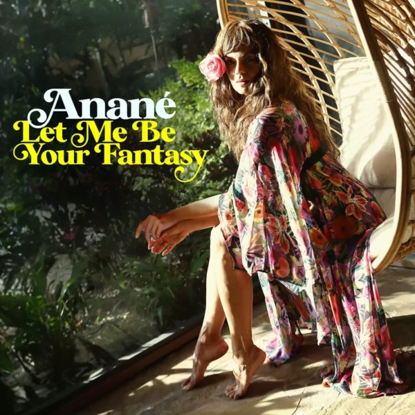 Anané - Let Me Be Your Fantasy