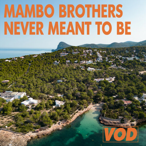 Mambo Brothers - Never Meant To Be