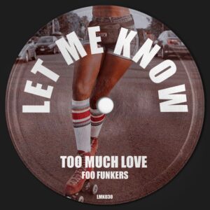 Foo Funkers - Too Much Love