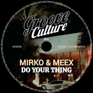 Mirko & Meex - Do Your Thing