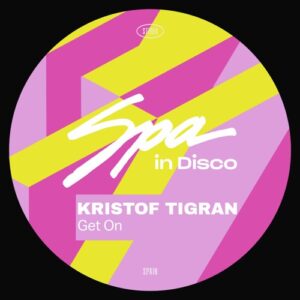 Kristof Tigran - Get On
