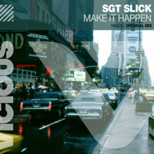 Sgt Slick - Make It Happen