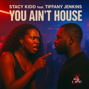 Stacy Kidd - You Ain’t House
