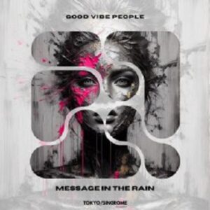 Good Vibe People - Message In The Rain