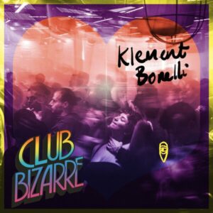 Klement Bonelli - Club Bizarre