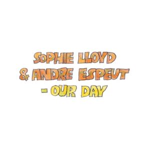 Sophie Lloyd & Andre Espeut - Our Day