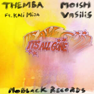Themba, Moish & Vasilis - Its All Gone