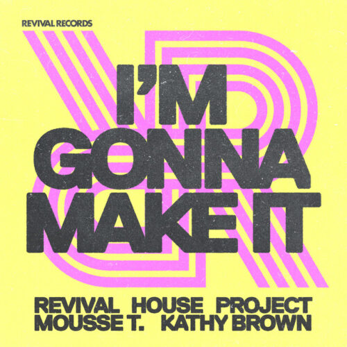 Revival House Project - I'm Gonna Make It