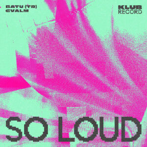 Batu (TR) & Cvalm - So Loud