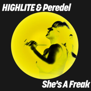 Highlite & Peredel - She's A Freak