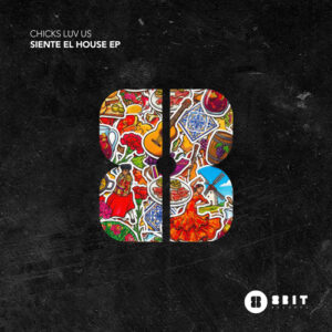 Chicks Luv Us - Siente El House