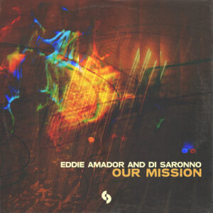 Eddie Amador & Di Saronno - Our Mission