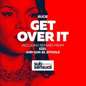 Bucie - Get Over It