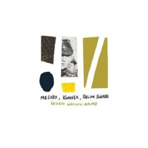 Meloko, Konvex (FR) & Selim Sivade - Seven Nation Army