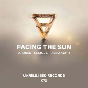 Arodes & Solique - Facing The Sun