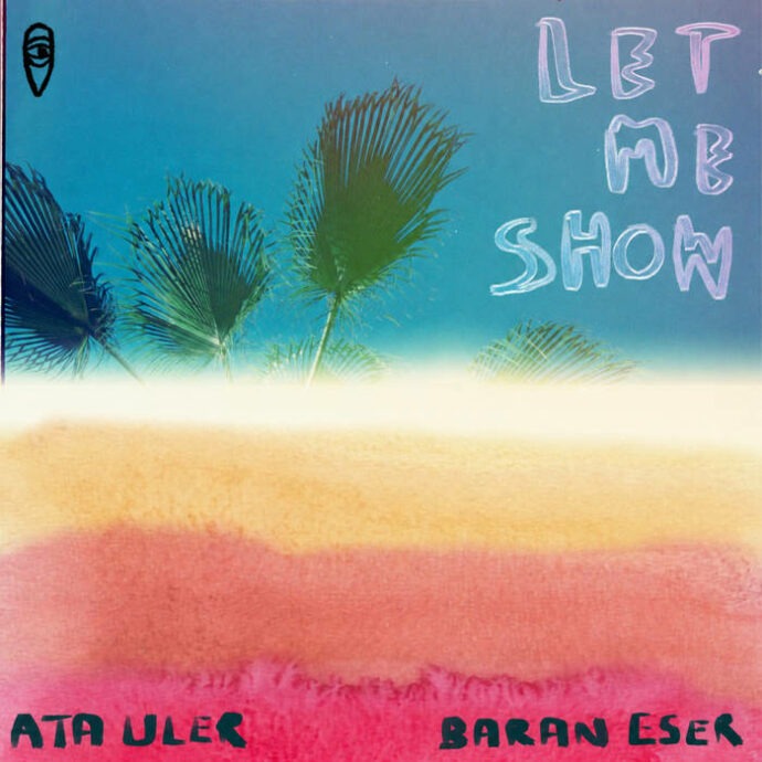 Baran Eser - Let Me Show