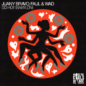 Juany Bravo, Faul & Wad - Go Hot