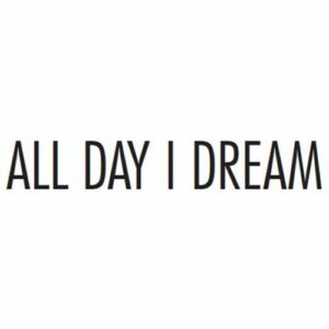 All Day I Dream