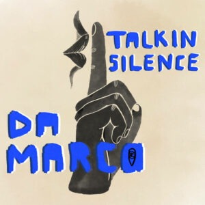 Da Marco - Talkin Silence