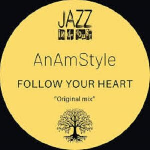 AnAmStyle - Follow Your Heart