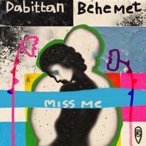 Dabittan & Behemet - Miss Me