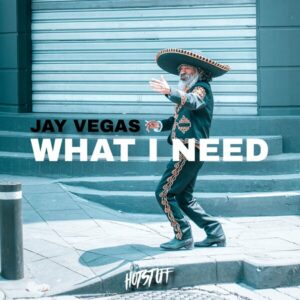Jay Vegas - What I Need
