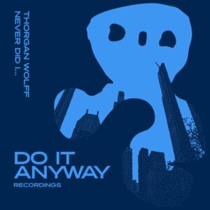 Thorgan Wolff - Never Did I...