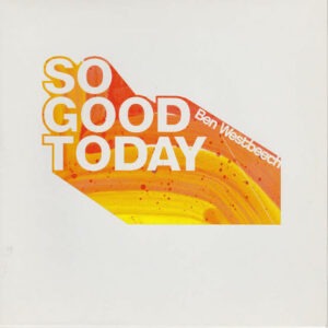 Ben Westbeech - So Good Today