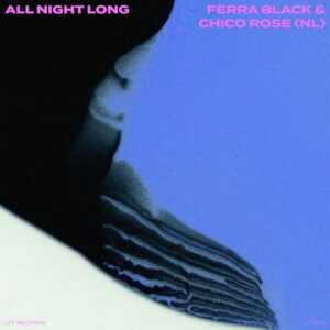 Ferra Black & Chico Rose (NL) - All Night Long