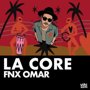 Fnx Omar - La Core
