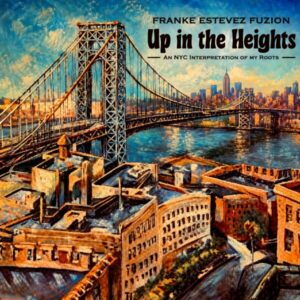 Franke Estevez Fuzion - Up In The Heights