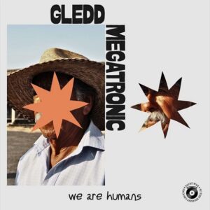 Gledd & Megatronic - We Are Humans
