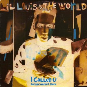Lil' Louis & The World - I Called You