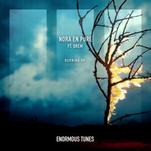 Nora En Pure - Burning Up