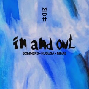 Sommers (UK), Kususa & Ninae - In And Out