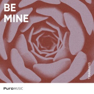 T.Markakis - Be Mine
